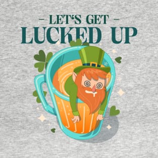 Let's Get Lucked Up Beer Leprechaun St Patricks Day Design Green Pot of Gold Leprechaun Gift St Patties Day Celebration Shirt Best Shirt for Saint Patricks Day Beer Lover T-Shirt